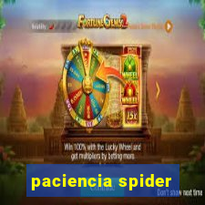 paciencia spider